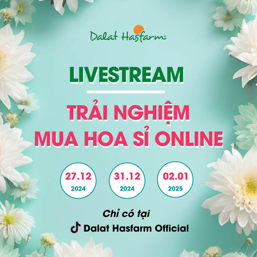 Livestream Đặc Biệt Cuối Năm Cùng Dalat Hasfarm
